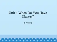 陕旅版（三年级起）小学四年级英语上册 Unit 4 When Do You Have Classes   课件3