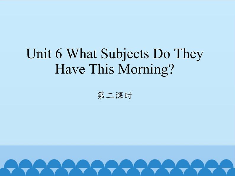 陕旅版(三年级起)小学四年级英语上册 Unit 6 What Subjects Do They Have This Morning 课件101