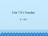 陕旅版（三年级起）小学四年级英语上册 Unit 7 It's Tuesday   课件1