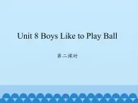 陕旅版（三年级起）小学四年级英语上册 Unit 8 Boys Like to  Play Ball   课件1