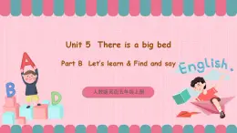 人教版英語(yǔ)五年級(jí)上冊(cè) Unit5 There is a big bed B let's learn 課件+教案+練習(xí)+素材