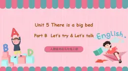 人教版英語(yǔ)五年級(jí)上冊(cè) Unit5 There is a big bed B let's talk 課件+教案+練習(xí)+素材