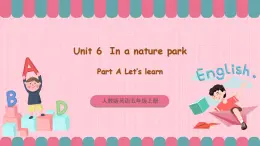 人教版英語(yǔ)五年級(jí)上冊(cè) Unit6 In a nature park A let's learn 課件+教案+練習(xí)+素材