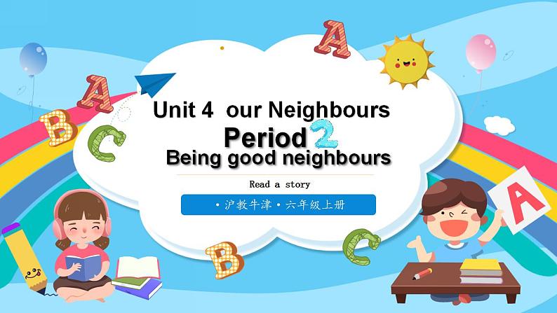 沪教牛津版_(六三制三起)英语六年级上学期 Unit 4《Our neighbours》(2)课件+教案(无音频素材)01