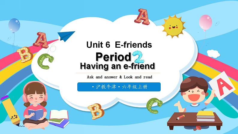 沪教牛津版_(六三制三起)英语六年级上学期 Unit 6《E-friends》(2)课件+教案(无音频素材)01