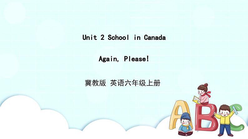 冀教版 英语六年级上册Unit2 Again please第1页