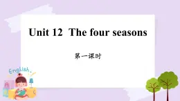 Module 4 Unit 12  The four seasons  Period 1课件