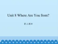 陜旅版（三年級起）小學五年級英語上冊Unit 8 Where Are You from   課件2