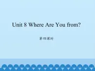 陜旅版（三年級起）小學五年級英語上冊Unit 8 Where Are You from   課件3