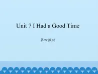 陕旅版（三年级起）小学六年级英语上册 Unit 7 I Had a Good Time   课件2