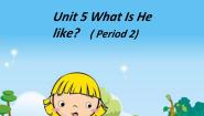 小学英语陕旅版六年级下册Unit 5 What Is He like？教案配套课件ppt