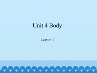 鲁科版（五四制）小学三年级英语上册  Unit 4 Body  Lesson 1   课件