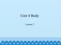 鲁科版（五四制）小学三年级英语上册  Unit 4 Body  Lesson 2   课件