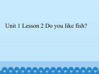 鲁科版 (五四制)三年级下册Lesson 2 Do you like fish?说课课件ppt