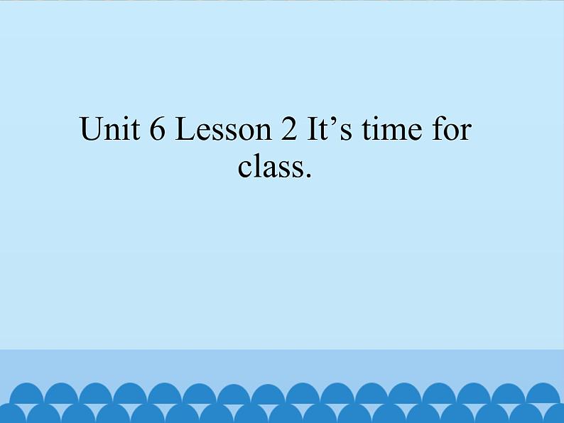 鲁科版(五四制)小学三年级英语下册 Unit 6 Time Lesson 2 课件第1页
