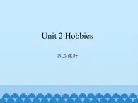 鲁科版（五四制）小学四年级英语上册 Unit 2 Hobbies  Lesson 3   课件