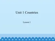 鲁科版（五四制）小学四年级英语下册 Unit 1 Countries  Lesson 1   课件