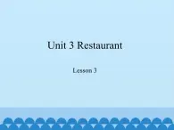 鲁科版（五四制）小学四年级英语下册 Unit 3 Restaurant  Lesson 3   课件