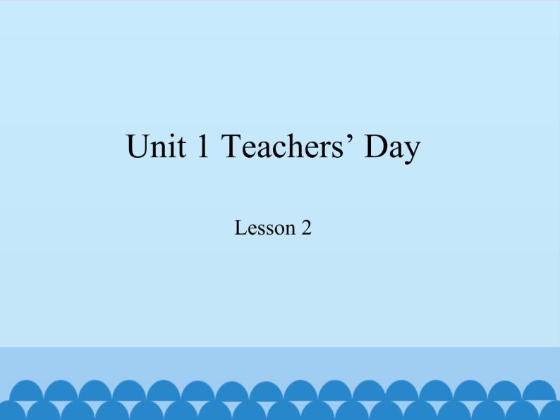 鲁科版（五四制）小学五年级英语上册 Unit 1 Teachers' Day  Lesson 2    课件01