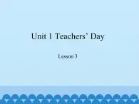 鲁科版（五四制）小学五年级英语上册 Unit 1 Teachers' Day  Lesson 3    课件