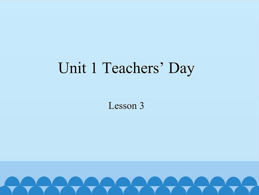 魯科版（五四制）小學五年級英語上冊 Unit 1 Teachers ' Day  Lesson 3    課件第1頁