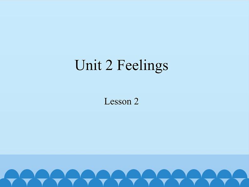 鲁科版(五四制)小学五年级英语上册 Unit 2 Feelings Lesson 2 课件01