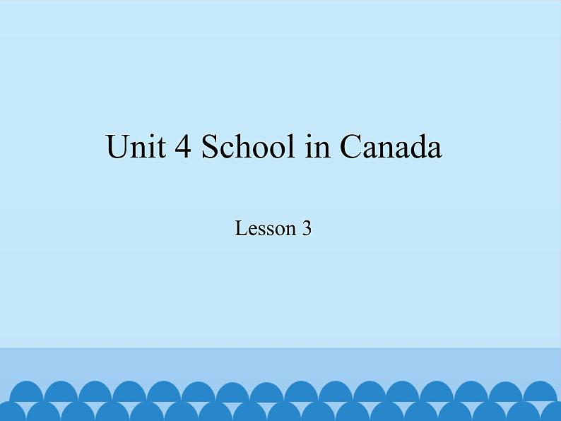 鲁科版(五四制)小学五年级英语上册 Unit 4 School in Canada Lesson 3 课件01