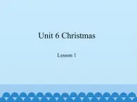 鲁科版（五四制）小学五年级英语上册 Unit 6 Christmas  Lesson 1   课件