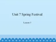 鲁科版（五四制）小学五年级英语上册 Unit 7 Spring Festival  Lesson 3    课件