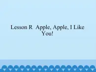 川教版（三年级起点）小学三年级英语上册  Lesson R  Apple,Apple,I Like You!   课件