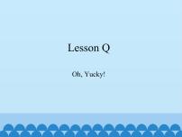 小学英语川教版三年级下册Lesson Q Oh, yucky!教学演示ppt课件