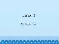 川教版（三年级起点）小学五年级英语上册Unit3 Lesson 2  My Family Tree   课件