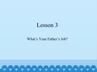 川教版（三年级起点）小学五年级英语上册Unit3 Lesson 3  What's Your Father's Job   课件