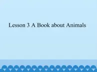 川教版（三年级起点）小学五年级英语下册Lesson 3 A Book about Animals  课件