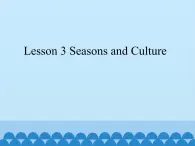 川教版（三年级起点）小学五年级英语下册Unit2 Lesson 3 Seasons and Culture   课件