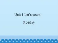 牛津译林版小学一年级英语下册  Unit1 Let’s count  课件1