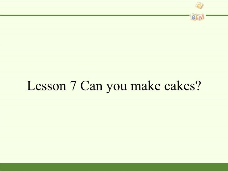 科普版（三年级起点）小学英语三年级下册 Lesson 7   Can you make cakes   课件01