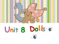 牛津译林版小学四年级英语上册 Unit 8 Dolls   课件