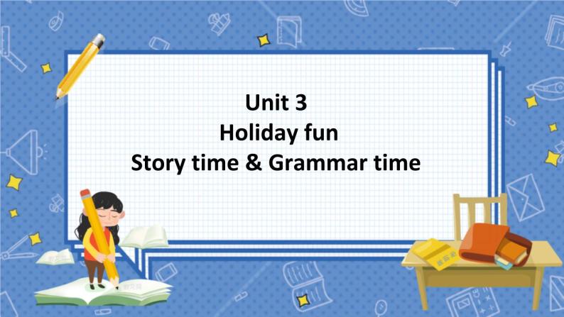 Unit 3 Story time&Grammar time 六英上(译林)[教学PPT+教案]01
