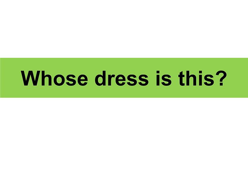 牛津译林版小学四年级英语下册Unit 6 Whose dress is this 课件401