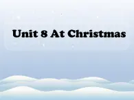 牛津译林版小学五年级英语上册 Unit 8 At Christmas   课件