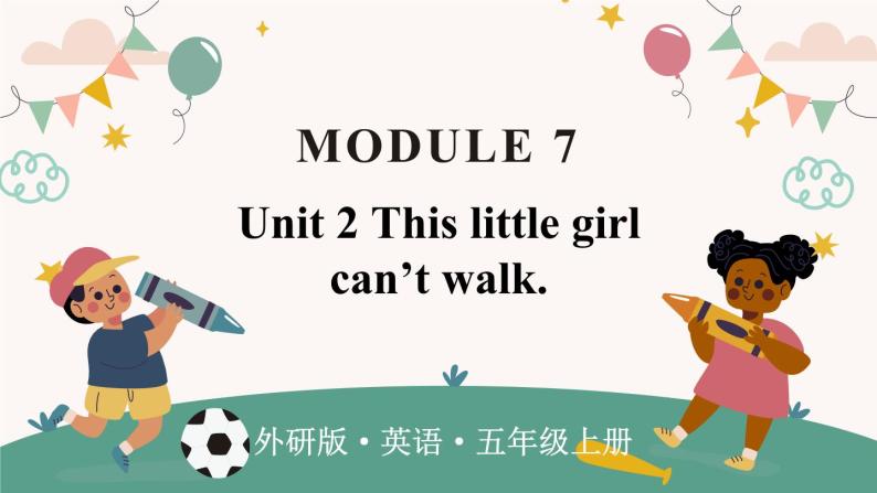 Module 7 Unit 2 This little girl can't walk（课件）外研版（三起）英语五年级上册01