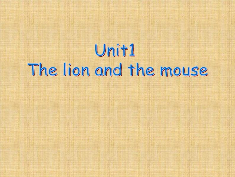 牛津译林版小学六年级英语下册 Unit 1 The lion and the mouse  课件01
