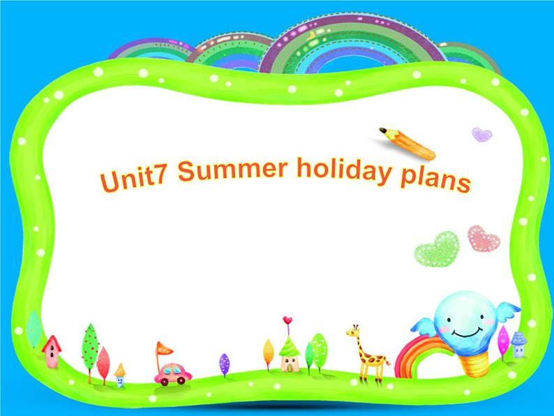 牛津译林版小学六年级英语下册 Unit 7 Summer holiday plans 课件1第1页
