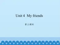 沪教版（三年级起点）小学三年级英语上册 Moduie 2 Unit 4  My friends  课件2