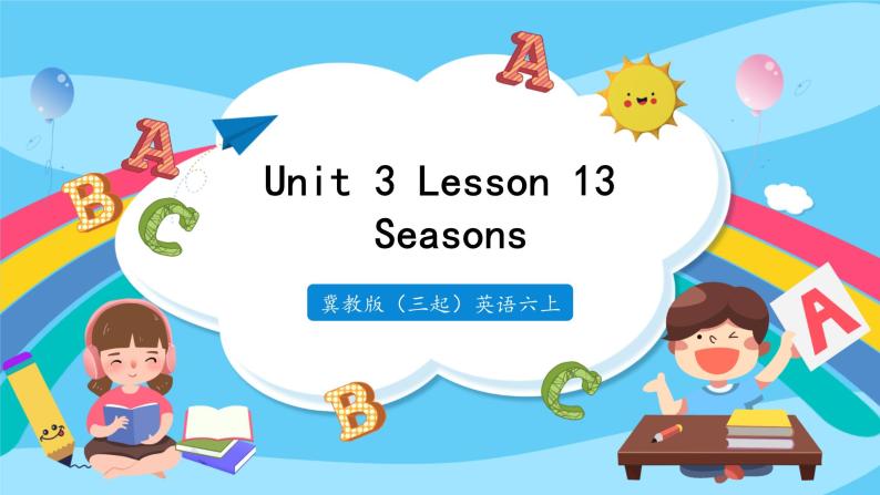 Unit 3 Lesson 13 Seasons  课件+教案  冀教版（三起）英语六上01