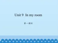 沪教版（三年级起点）小学三年级英语上册 Moduie 3 Unit 9  In my room   课件