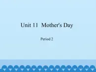 沪教版（三年级起点）小学三年级英语下册 Moduie 4 Unit 11  Mother's Day  课件1