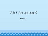 沪教牛津版(六三制三起)四年级上册Unit 3 Are you happy?说课ppt课件