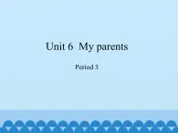 沪教版（三年级起点）小学四年级英语上册 Unit 2 Unit 6  My parents    课件2